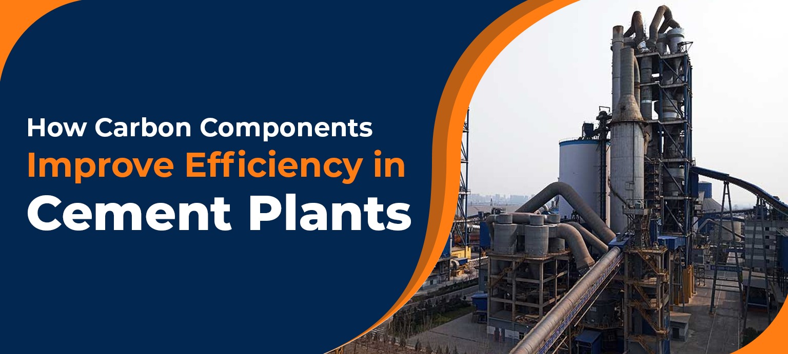 How Carbon Components Improve Efficiency in Cement Plants
