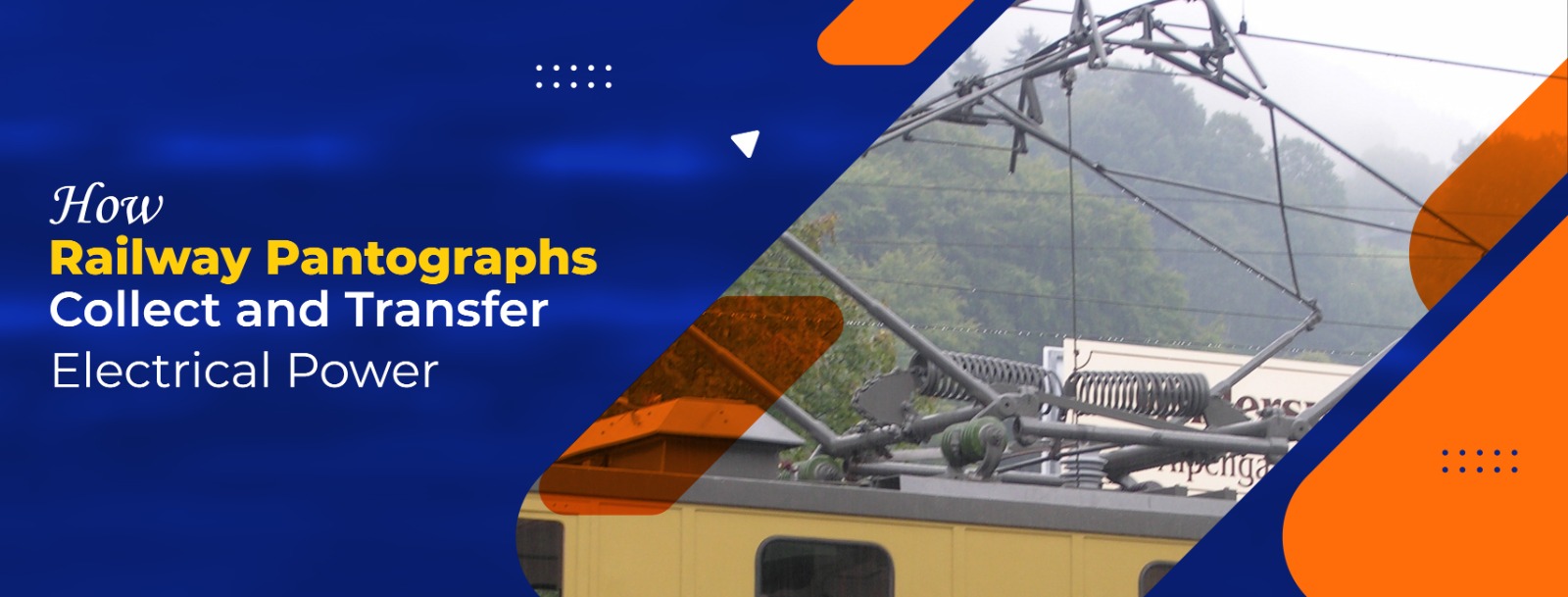 How Railway Pantographs Collect and Transfer Electrical Power